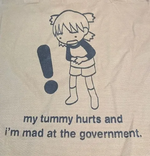 Tummy Hurts, Mad at Government