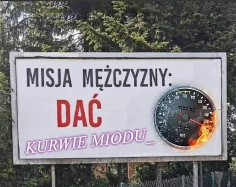 Misja mężczyzny: dać kurwie miodu
