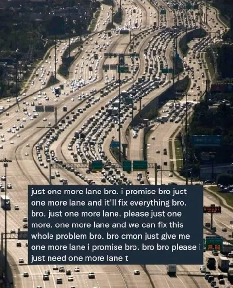Just One More Lane Bro