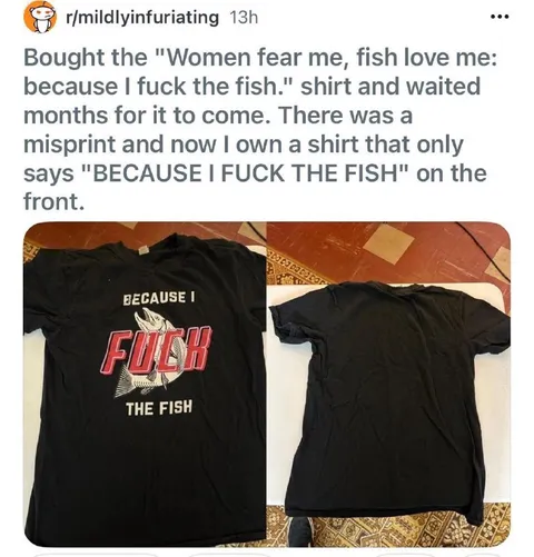 Because I Fuck the Fish Shirt