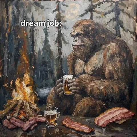 Bigfoot’s Dream Job