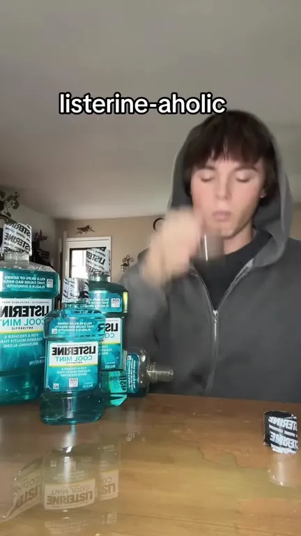 Listerine-aholic Drinks Mouthwash