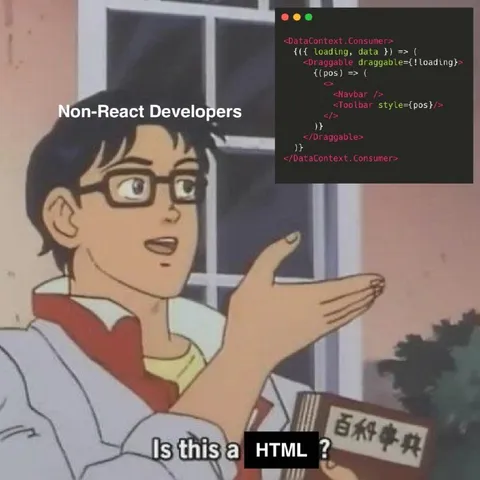 Non-React Developers See HTML