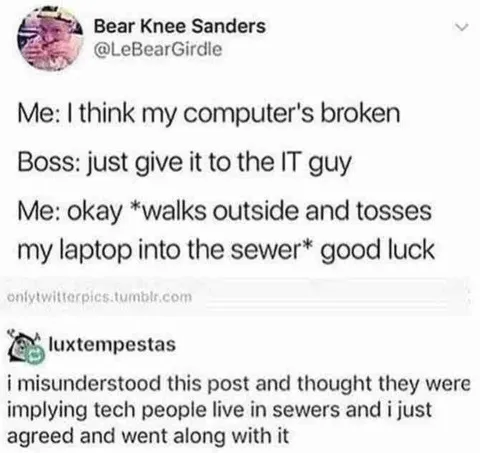 Tech People Live in Sewers