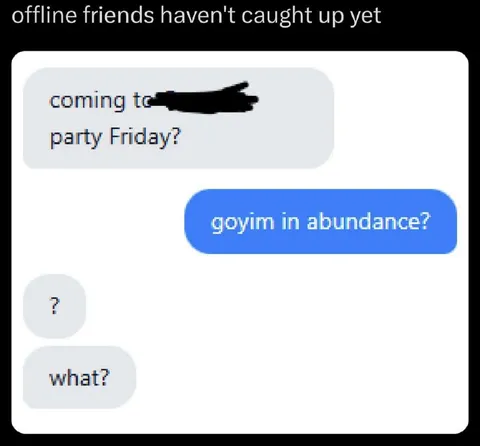 Goyim in Abundance