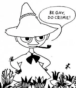 Be Gay, Do Crime Snufkin