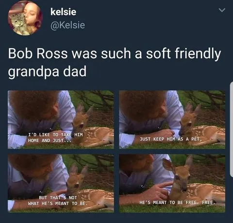 Bob Ross Lets the Deer Go Free