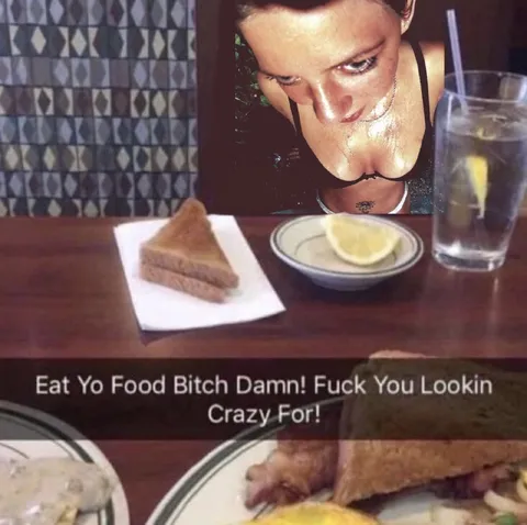 Eat Yo Food Bitch