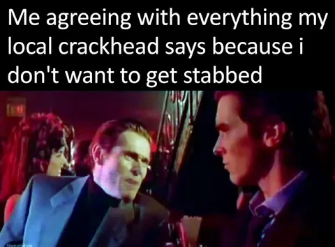 Agreeing With the Local Crackhead
