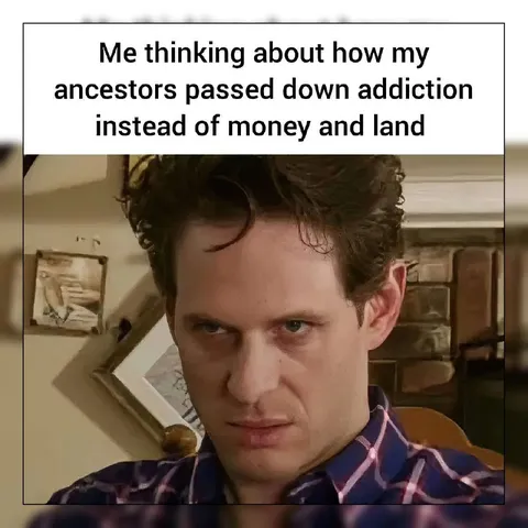 Ancestors Passed Down Addiction