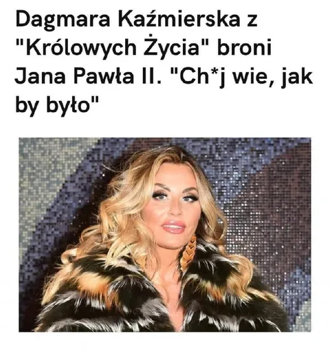 Dagmara broni Jana Pawła II