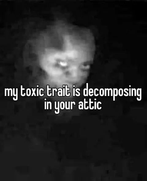 Toxic Trait in Your Attic