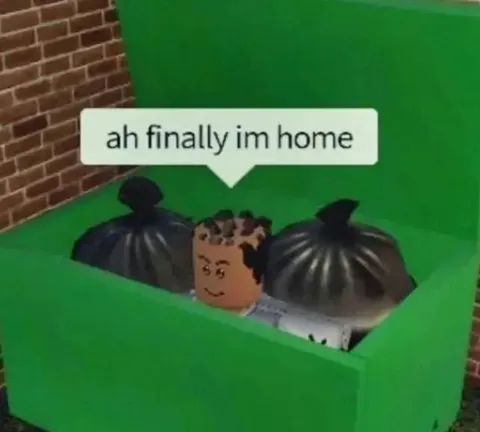 Finally Home in the Trash