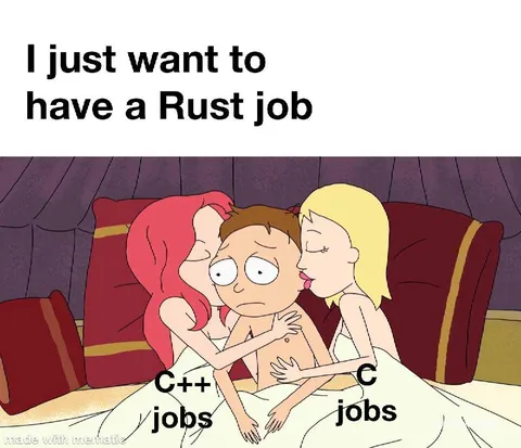 I Just Want a Rust Job