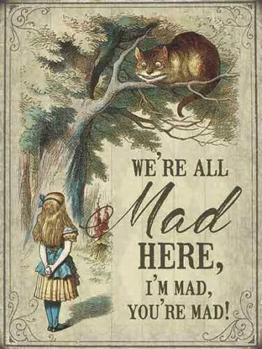We're All Mad Here