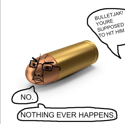 Bulletjak Nothing Ever Happens