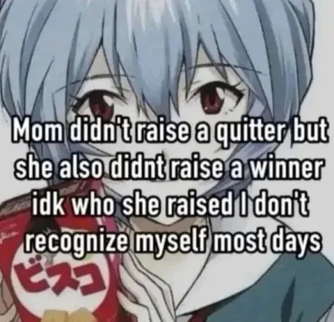 Mom Raised a Quitter