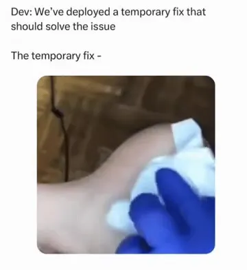 The Temporary Fix Works