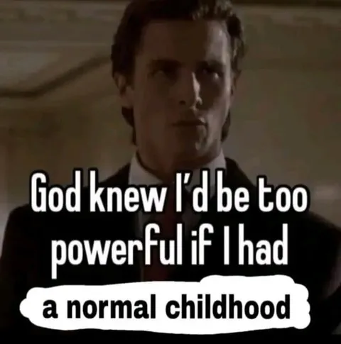 Too Powerful With a Normal Childhood