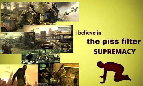Piss Filter Supremacy