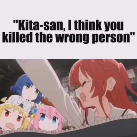 Kita Realizes She Killed the Wrong Person