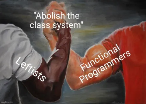 Leftists and Functional Programmers Unite