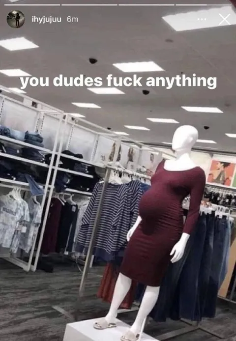 You dudes fuck anything