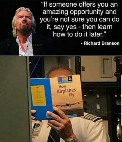 Say Yes Then Learn Later