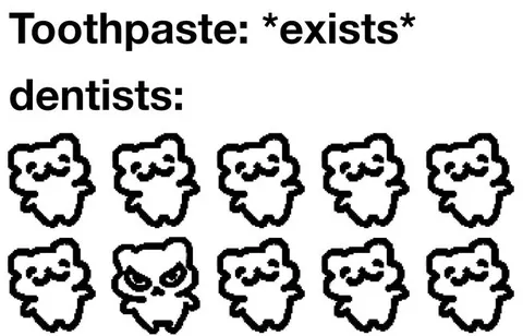 Toothpaste Exists Dentists