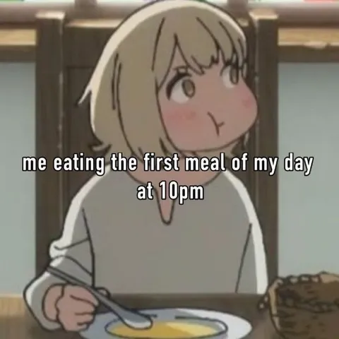 First Meal at 10 PM