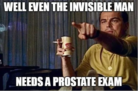 Invisible Man Prostate Exam