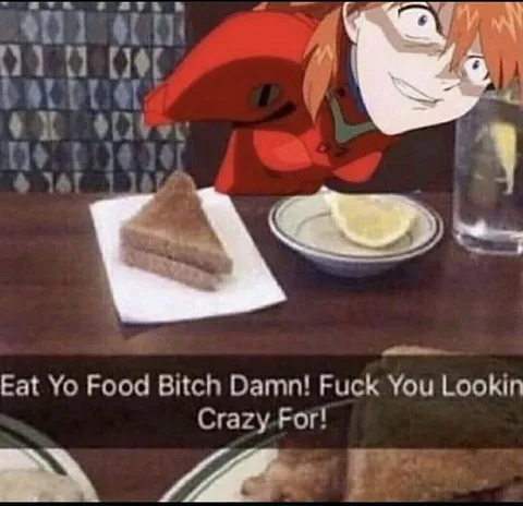 Eat Yo Food Bitch