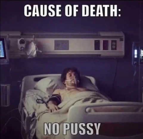 Cause of Death: No Pussy