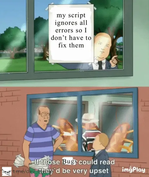 My Script Ignores All Errors