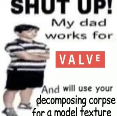 My Dad Works for Valve