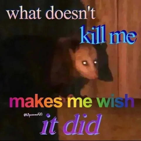 What Doesn't Kill Me