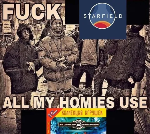 All My Homies Use Starfield