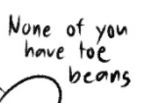 None of You Have Toe Becams