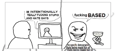 Intentionally Stupid and Based