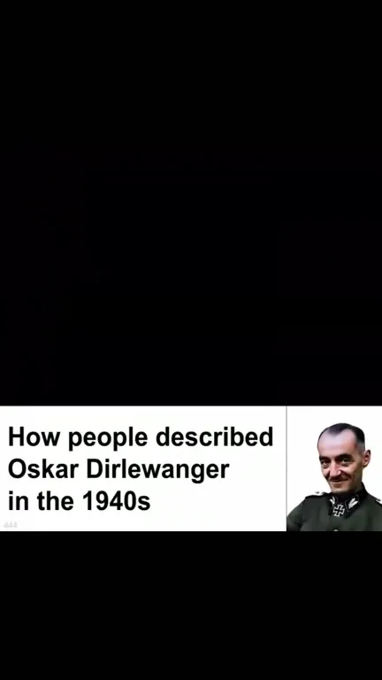 How People Described Oskar Dirlewanger