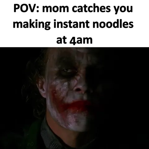 Mom Catches You Making Noodles
