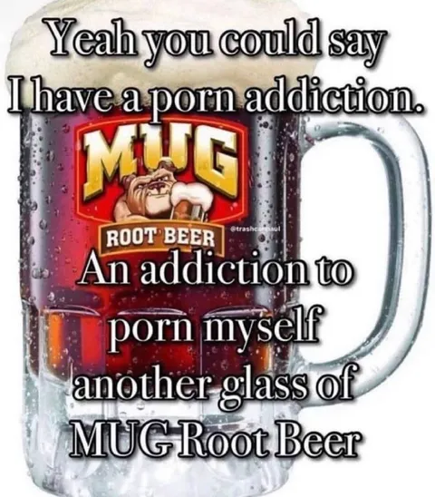 Mug Root Beer Porn Addiction