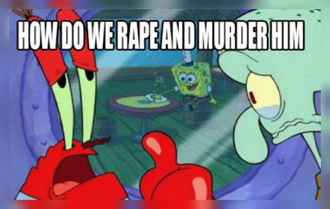 How Do We Rape and Murder Him