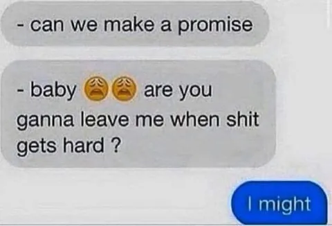 I Might Leave When Things Get Hard