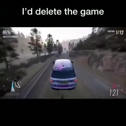 I'd Delete the Game and Finish Second