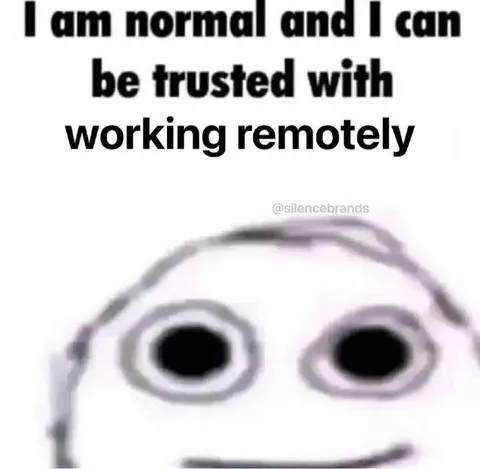 Trusted With Remote Work