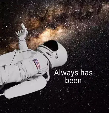 Always Has Been астронавт