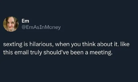 Sexting Should Have Been a Meeting