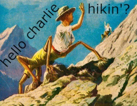 Hello Charlie Hikin'
