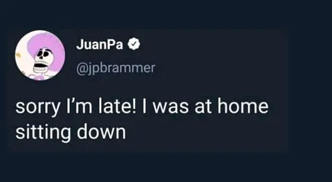 Sorry I'm Late, Sitting Down
